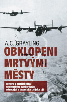 Kniha: Obklopeni mrtvými městy (Anthony C. Grayling). Jiří Ševčík, 2008 Kniha: Obklopeni mrtvými městy (Anthony C. Grayling). Jiří Ševčík, 2008