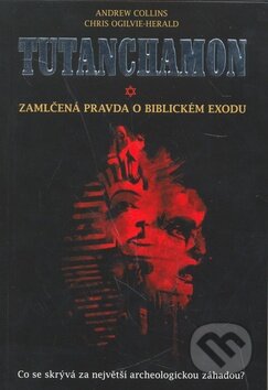 Kniha: Tutanchamon (Andrew Collins a Ogilvie-Herald Chris). Volvox Globator, 2008 Kniha: Tutanchamon (Andrew Collins a Ogilvie-Herald Chris). Volvox Globator, 2008