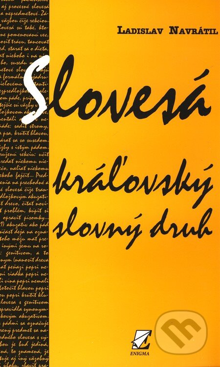 Kniha: Slovesá – kráľovský slovný druh (Ladislav Navrátil). Enigma, 2008 Kniha: Slovesá – kráľovský slovný druh (Ladislav Navrátil). Enigma, 2008