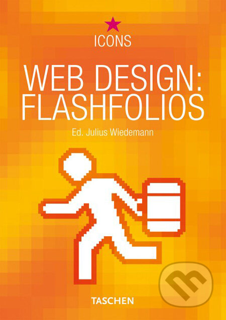 Kniha: Web Design: Flashfolios (Taschen). Taschen, 2008 Kniha: Web Design: Flashfolios (Taschen). Taschen, 2008