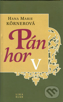 Kniha: Pán hor V (Hana Marie Körnerová). LIKA KLUB, 2002 Kniha: Pán hor V (Hana Marie Körnerová). LIKA KLUB, 2002