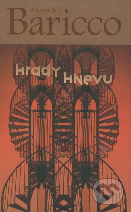 Kniha: Hrady hnevu (Alessandro Baricco). Slovart, 2009 Kniha: Hrady hnevu (Alessandro Baricco). Slovart, 2009