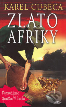 Kniha: Zlato Afriky (Karel Cubeca). Alpress, 2006 Kniha: Zlato Afriky (Karel Cubeca). Alpress, 2006