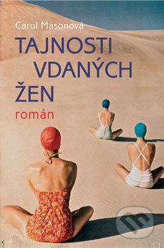 Kniha: Tajnosti vdaných žen (Carol Masonová). Rybka Publishers, 2008 Kniha: Tajnosti vdaných žen (Carol Masonová). Rybka Publishers, 2008