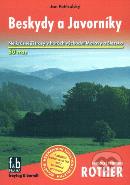 Kniha: Beskydy a Javorníky (Jan Petřvalský). freytag&berndt, 2012 Kniha: Beskydy a Javorníky (Jan Petřvalský). freytag&berndt, 2012
