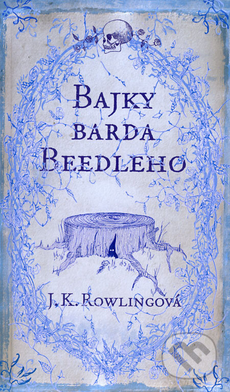 Kniha: Bajky barda Beedleho (J.K. Rowling). Albatros CZ, 2008 Kniha: Bajky barda Beedleho (J.K. Rowling). Albatros CZ, 2008