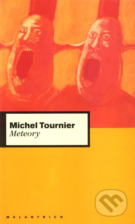 Kniha: Meteory (Michel Tournier). Melantrich, 1998 Kniha: Meteory (Michel Tournier). Melantrich, 1998