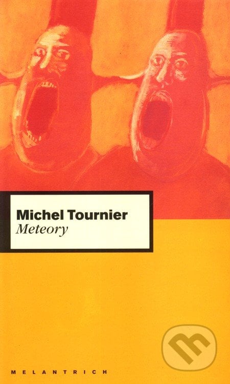 Meteory - Michel Tournier, Melantrich, 1998