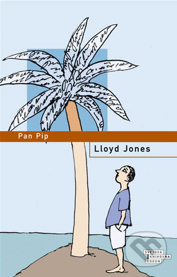 Kniha: Pan Pip (Lloyd Jones). Odeon CZ, 2008 Kniha: Pan Pip (Lloyd Jones). Odeon CZ, 2008