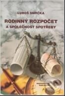 Kniha: Rodinný rozpočet a společnost spotřeby (Luboš Smrčka). Professional Publishing Kniha: Rodinný rozpočet a společnost spotřeby (Luboš Smrčka). Professional Publishing