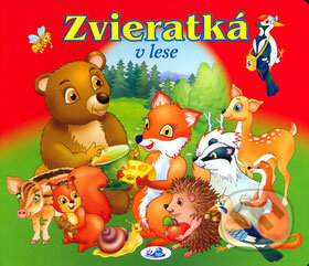 Kniha: Zvieratká v lese (Knižné centrum). Knižné centrum, 2006 Kniha: Zvieratká v lese (Knižné centrum). Knižné centrum, 2006