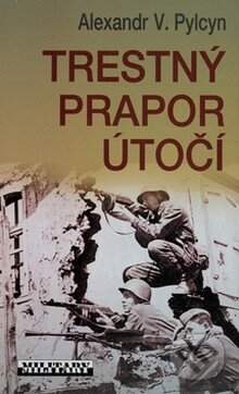 Kniha: Trestný prapor útočí (Alexandr V. Pylcyn). Baronet, 2008 Kniha: Trestný prapor útočí (Alexandr V. Pylcyn). Baronet, 2008