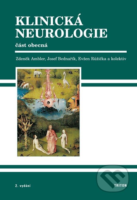 Kniha: Klinická neurologie - část obecná (Evžen Růžička, Josef Bednařík, Zdeněk Ambler a kolektív). Triton, 2008 Kniha: Klinická neurologie - část obecná (Evžen Růžička, Josef Bednařík, Zdeněk Ambler a kolektív). Triton, 2008