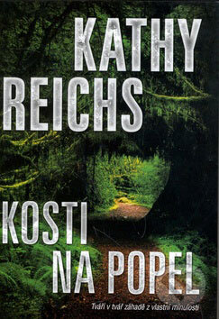 Kniha: Kosti na popel (Kathy Reichs). BB/art, 2008 Kniha: Kosti na popel (Kathy Reichs). BB/art, 2008