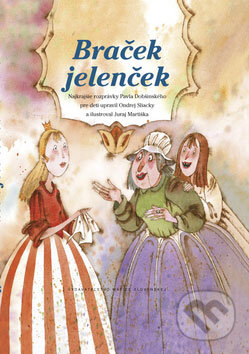 Kniha: Braček jelenček (Ondrej Sliacky). Matica slovenská, 2008 Kniha: Braček jelenček (Ondrej Sliacky). Matica slovenská, 2008