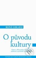 Kniha: O původu kultury (René Girard). Centrum pro studium demokracie a kultury Kniha: O původu kultury (René Girard). Centrum pro studium demokracie a kultury