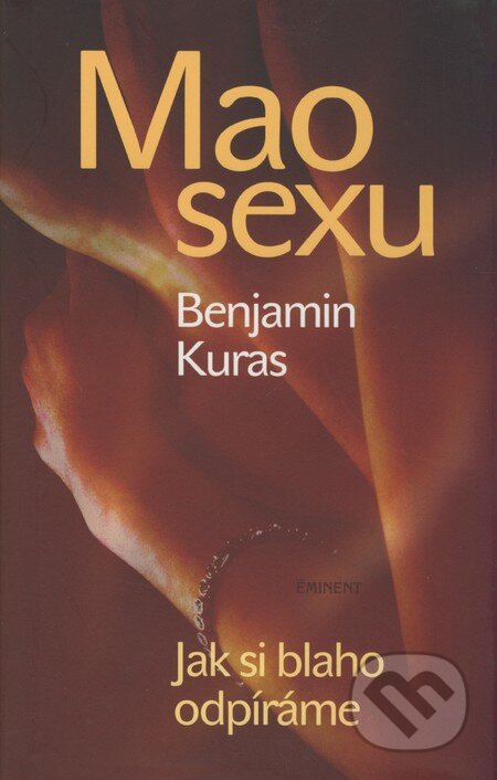 Kniha: Mao sexu (Benjamin Kuras). Eminent, 2008 Kniha: Mao sexu (Benjamin Kuras). Eminent, 2008
