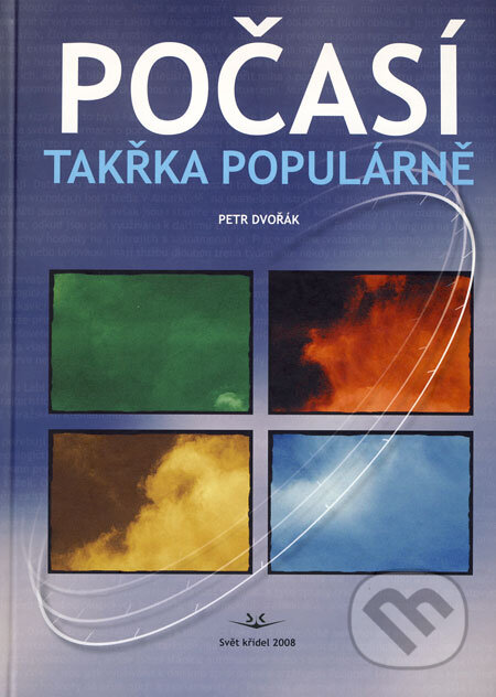 Kniha: Počasí takřka populárně (Petr Dvořák). Svět křídel, 2008 Kniha: Počasí takřka populárně (Petr Dvořák). Svět křídel, 2008