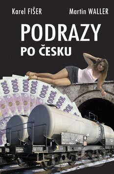 Kniha: Podrazy po česku (Karel Fišer a Martin Waller). Enetholding Kniha: Podrazy po česku (Karel Fišer a Martin Waller). Enetholding