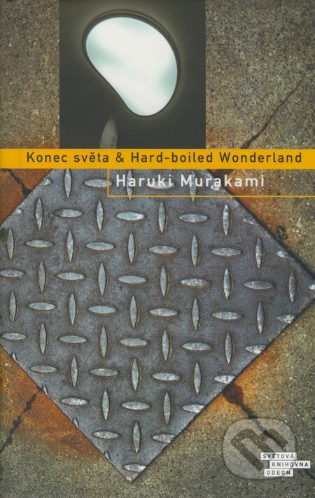 Kniha: Konec světa & Hard-boiled Wonderland (Haruki Murakami). Odeon CZ, 2008 Kniha: Konec světa & Hard-boiled Wonderland (Haruki Murakami). Odeon CZ, 2008