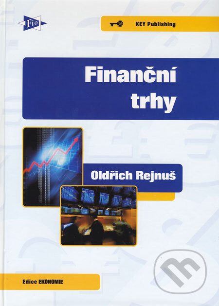 Kniha: Finanční trhy (Oldřich Rejnuš). Key publishing, 2008 Kniha: Finanční trhy (Oldřich Rejnuš). Key publishing, 2008