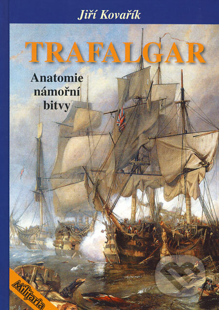 Kniha: Trafalgar (Jiří Kovařík). Elka Press, 2008 Kniha: Trafalgar (Jiří Kovařík). Elka Press, 2008