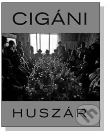 Kniha: Cigáni (Tibor Huszár). Slovart, 2008 Kniha: Cigáni (Tibor Huszár). Slovart, 2008