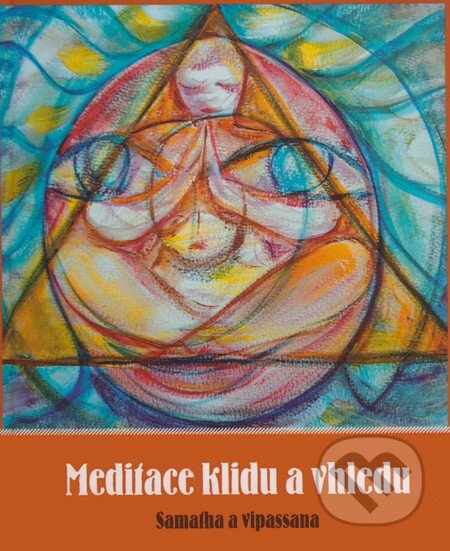 Kniha: Meditace klidu a vhledu (Roman Žižlavský). Triton, 2008 Kniha: Meditace klidu a vhledu (Roman Žižlavský). Triton, 2008
