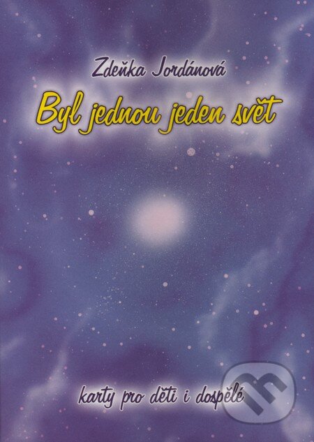 Kniha: Byl jednou jeden svět (Zdeňka Jordánová). Vodnář, 2008 Kniha: Byl jednou jeden svět (Zdeňka Jordánová). Vodnář, 2008