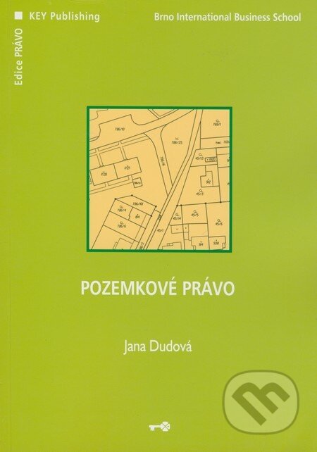 Kniha: Pozemkové právo (Jana Dudová). Key publishing, 2007 Kniha: Pozemkové právo (Jana Dudová). Key publishing, 2007