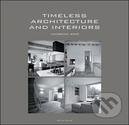Kniha: Timeless Architecture and Interiors (Wim Pauwels). Beta-Plus, 2008 Kniha: Timeless Architecture and Interiors (Wim Pauwels). Beta-Plus, 2008