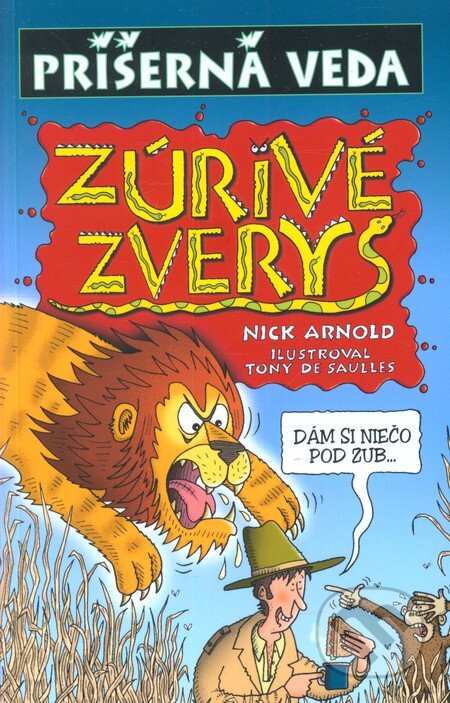 Kniha: Zúrivé zvery (Nick Arnold). Slovart, 2008 Kniha: Zúrivé zvery (Nick Arnold). Slovart, 2008