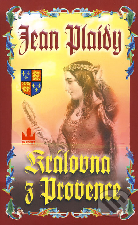 Kniha: Královna z Provence (Jean Plaidy). Baronet, 2008 Kniha: Královna z Provence (Jean Plaidy). Baronet, 2008