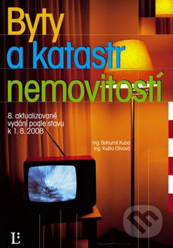 Kniha: Byty a katastr nemovitostí (Bohumil Kuba a Květa Olivová). Linde, 2008 Kniha: Byty a katastr nemovitostí (Bohumil Kuba a Květa Olivová). Linde, 2008
