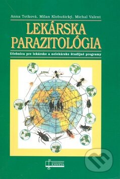 Kniha: Lekárska parazitológia (Osveta). Osveta, 2008 Kniha: Lekárska parazitológia (Osveta). Osveta, 2008