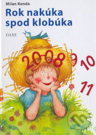 Kniha: Rok nakúka spod klobúka (Milan Kenda). Daxe Kniha: Rok nakúka spod klobúka (Milan Kenda). Daxe