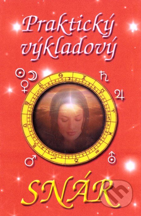 Kniha: Praktický výkladový snár (Žofia Lenčová). Knižné centrum, 2008 Kniha: Praktický výkladový snár (Žofia Lenčová). Knižné centrum, 2008
