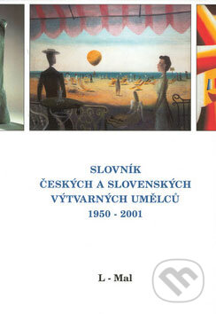 Kniha: Slovník českých a slovenských výtvarných umělců 1950 - 2001 (L - Mal) (Výtvarné centrum Chagall). Výtvarné centrum Chagall Kniha: Slovník českých a slovenských výtvarných umělců 1950 - 2001 (L - Mal) (Výtvarné centrum Chagall). Výtvarné centrum Chagall