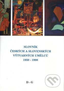 Kniha: Slovník českých a slovenských výtvarných umělců 1950 - 1998 (D - G) (Výtvarné centrum Chagall). Výtvarné centrum Chagall Kniha: Slovník českých a slovenských výtvarných umělců 1950 - 1998 (D - G) (Výtvarné centrum Chagall). Výtvarné centrum Chagall