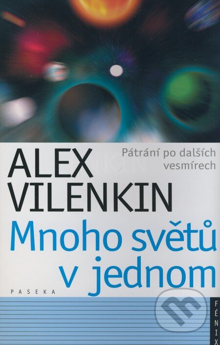 Kniha: Mnoho světů v jednom (Alex Vilenkin). Paseka, 2008 Kniha: Mnoho světů v jednom (Alex Vilenkin). Paseka, 2008