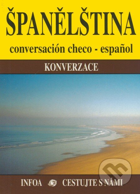 Kniha: Španělština - Konverzace (Jana Navrátilová). INFOA, 2004 Kniha: Španělština - Konverzace (Jana Navrátilová). INFOA, 2004