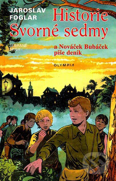 Kniha: Historie Svorné sedmy a Nováček Bubáček píše deník (Jaroslav Foglar). Olympia, 2007 Kniha: Historie Svorné sedmy a Nováček Bubáček píše deník (Jaroslav Foglar). Olympia, 2007