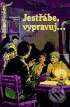 Kniha: Jestřábe, vypravuj (Jaroslav Foglar). Olympia, 2001 Kniha: Jestřábe, vypravuj (Jaroslav Foglar). Olympia, 2001