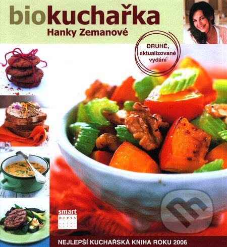 Kniha: Biokuchařka (2. vydání) (Hana Zemanová). Smart Press, 2008 Kniha: Biokuchařka (2. vydání) (Hana Zemanová). Smart Press, 2008