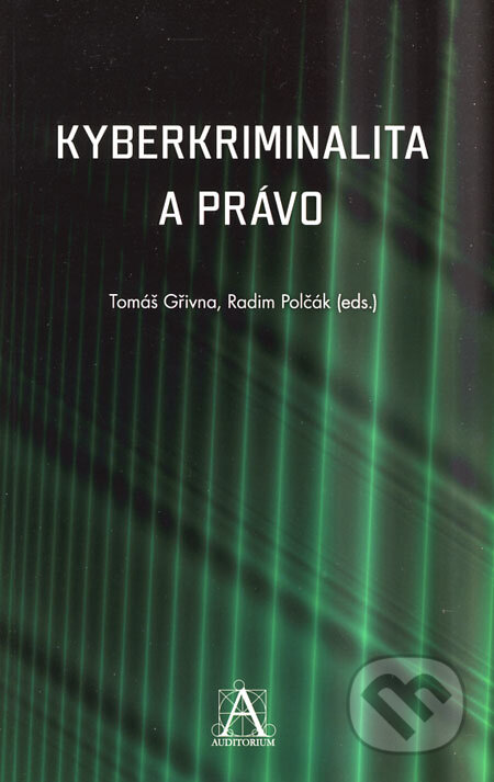 Kyberkriminalita a právo - Tomáš Gřivna, Radim Polčák, Auditorium, 2008