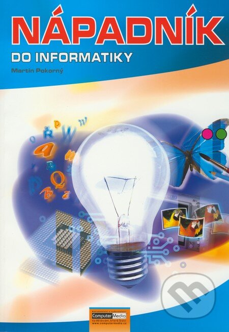 Kniha: Nápadník do informatiky (napaMartin Pokorný). Computer Media, 2008 Kniha: Nápadník do informatiky (napaMartin Pokorný). Computer Media, 2008