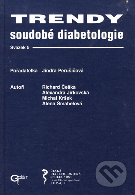 Kniha: Trendy soudobé diabetologie 5 (Jindra Perušičová a kolektiv). Galén, 2001 Kniha: Trendy soudobé diabetologie 5 (Jindra Perušičová a kolektiv). Galén, 2001