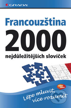 Kniha: Francouzština – 2000 nejdůležitějších slovíček (Grada). Grada, 2009 Kniha: Francouzština – 2000 nejdůležitějších slovíček (Grada). Grada, 2009