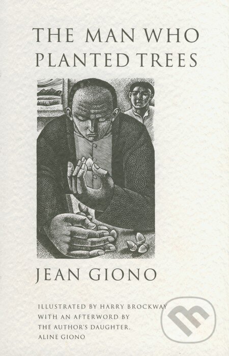 Kniha: The Man who Planted Trees (Jean Giono). Harvill Press, 1995 Kniha: The Man who Planted Trees (Jean Giono). Harvill Press, 1995