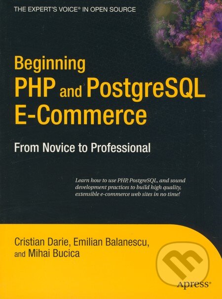 Kniha: Beginning PHP and PostgreSQL E-Commerce (Cristian Darie, Emilian Balanescu a Mihai Bucica). Apress, 2006 Kniha: Beginning PHP and PostgreSQL E-Commerce (Cristian Darie, Emilian Balanescu a Mihai Bucica). Apress, 2006
